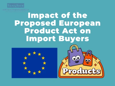 Impact of the Proposed European Product Act on Import Buyers